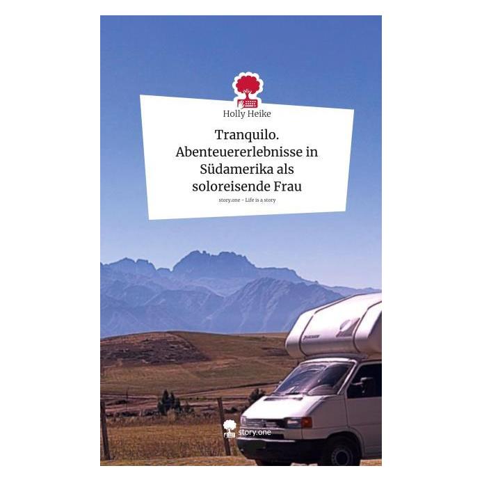 Bod Heike:Tranquilo. Abenteuererlebnisse in (Deutsch, Hardcover, Holly Heike) (67855497)
