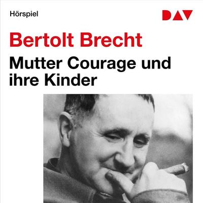 Mutter Courage und ihre Kinder - Bertolt Brecht, Audio, 9783742405357