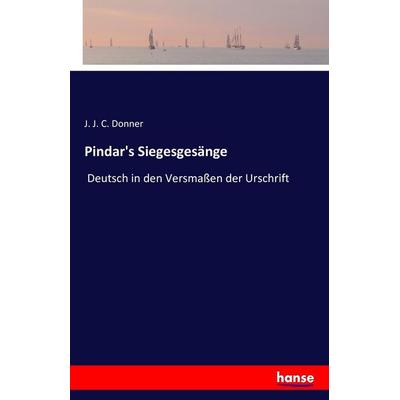 Pindar's Siegesgesänge, Taschenbuch von J. J. C. Donner, Hansebooks, 978-3-7411-6675-4