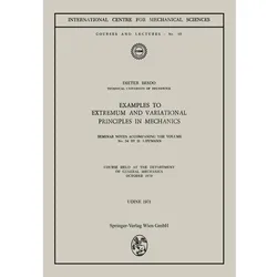 Examples to Extremum and Variational Principles in Mechanics, Fachbücher von Horst Lippmann