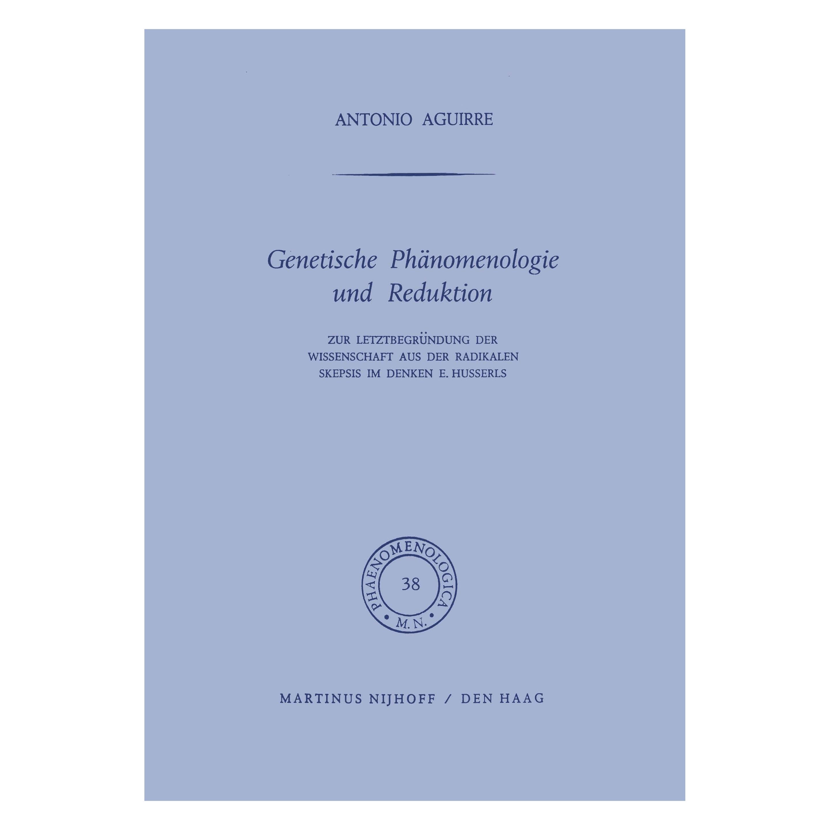 Springer Genetische Phänomenologie und Reduktion (Deutsch, Hardcover, A Aguirre, A. Aguirre, Antonio Aguirre) (9789024750252)