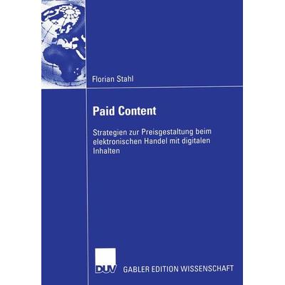 Paid Content, Taschenbuch von Florian Stahl, Deutscher Universitätsverlag, 978-3-8350-0045-2