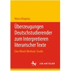 Überzeugungen Deutschstudierender zum Interpretieren literarischer Texte, Fachbücher von Marco Magirius