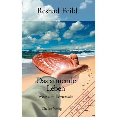 Das atmende Leben, Taschenbuch von Reshad Feild, Chalice, 978-3-905272-15-4