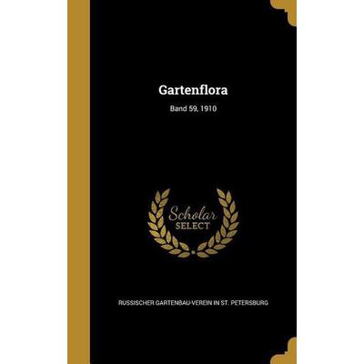 Gartenflora; Band 59, 1910, Gebundene Ausgabe von , Creative Media Partners, LLC, 978-1-362-23532-3