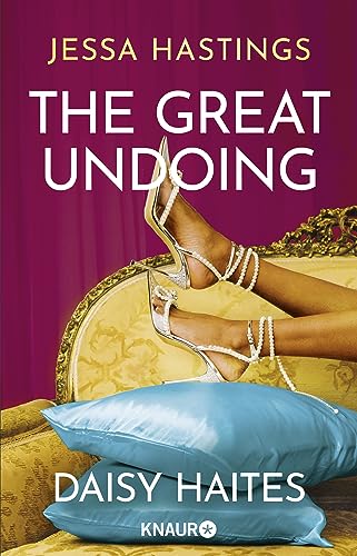Jessa Hastings - Daisy Haites - The Great Undoing: Band 4 der herzzerreißenden Romance-Reihe um große, dramatische Liebe und den Glamour von Londons High Society - Preis vom 13.10.2026 11:25:28 h