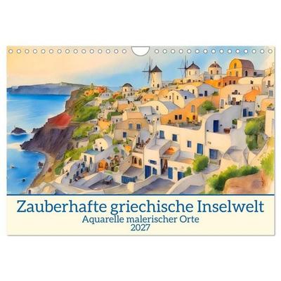 Zauberhafte griechische Inselwelt (Wandkalender 2027 DIN A4 quer), CALVENDO Monatskalender