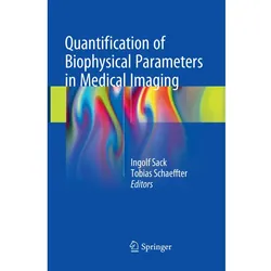Quantification of Biophysical Parameters in Medical Imaging, Fachbücher
