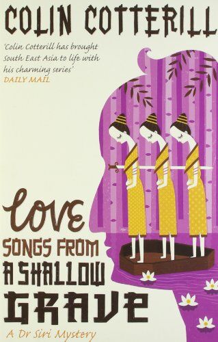 Colin Cotterill - Love Songs from a Shallow Grave (Dr Siri Paiboun Mystery 7) - Preis vom 13.10.2026 11:25:28 h