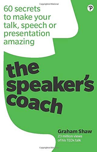 Graham Shaw - The Speaker's Coach: 60 secrets to make your talk, speech or presentation amazing - Preis vom 09.10.2026 07:28:09 h