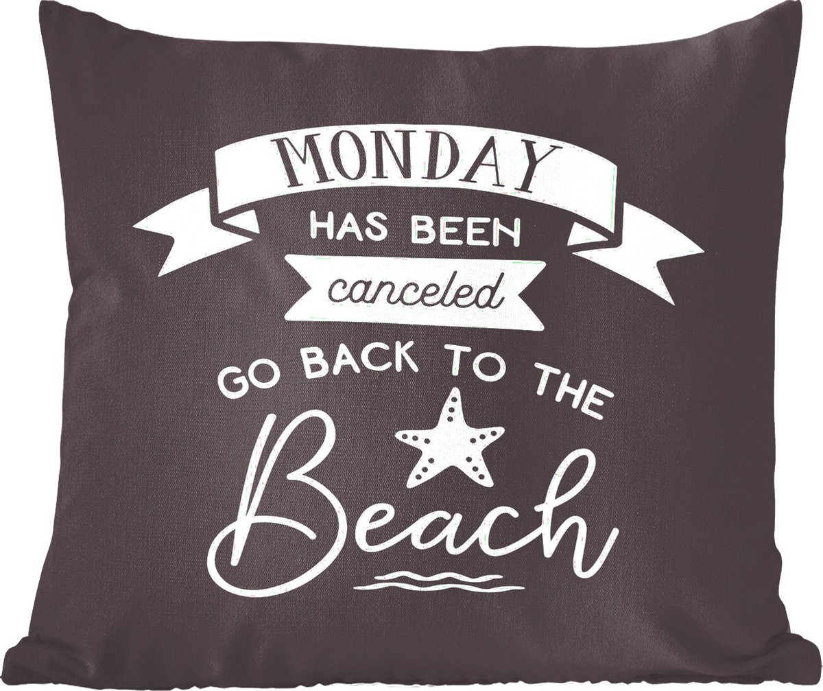 Sierkussen met quote Monday has been canceled go back to the beach, 60 x 60 cm