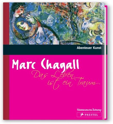 Marc Chagall - Das Leben ist ein Traum (Abenteuer Kunst) - Preis vom 09.10.2026 07:28:09 h