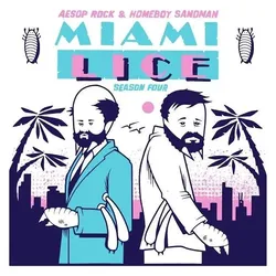 Rhymesayers Entertainment, Schallplatten, Miami Lice: Season Four (Lice (Aesop Rock & Homeboy Sandman))