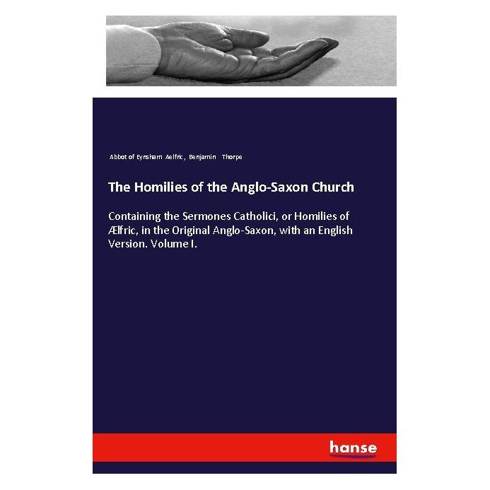 Hansebooks The Homilies of the Anglo-Saxon Church (Englisch, Softcover, Abbot of Eynsham Aelfric, Benjamin Thorpe) (57153013)