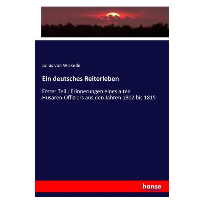 Hansebooks Ein deutsches Reiterleben (Deutsch, Softcover, Julius von Wickede) (55862054)