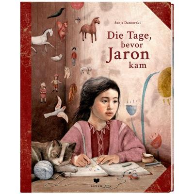Die Tage, bevor Jaron kam, Gebundene Ausgabe von Sonja Danowski, Bohem Press, 978-3-95939-225-9