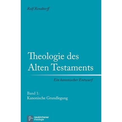 Theologie des Alten Testaments - Ein kanonischer Entwurf, Taschenbuch von Rolf Rendtorff, Vandenhoeck + Ruprecht, 978-3-7887-1661-5
