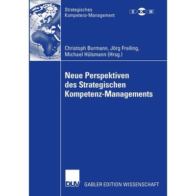 Neue Perspektiven des Strategischen Kompetenz-Managements, Taschenbuch von Christoph Burmann,Jörg Freiling,Michael Hülsmann, Deutscher
