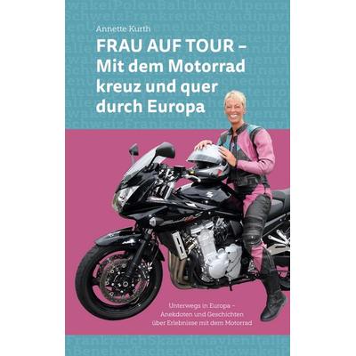 Frau auf Tour, Taschenbuch von Annette Kurth, BoD – Books on Demand, 978-3-7543-2160-7