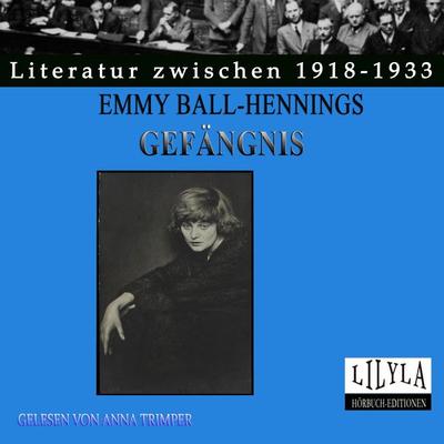 Gefängnis - Emmy Ball-Hennings, Audio, 9783959895989