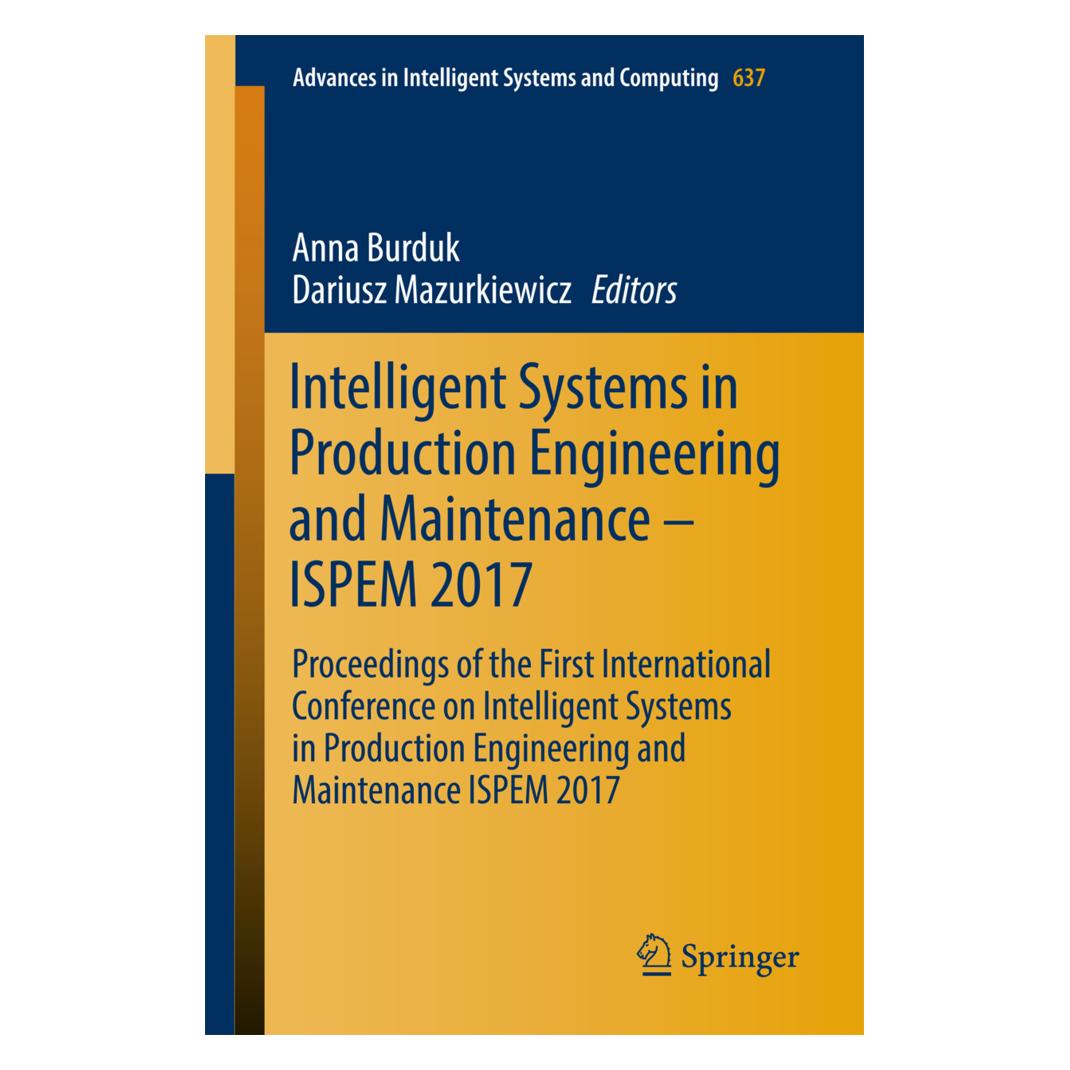 Springer Intelligent Systems in Production Engineering and Maintenance - ISPEM 2017 (Englisch, Softcover, Anna Burduk, Dariusz Mazurkiewicz) (55929774)
