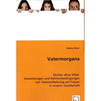 Verena, H: Vatermorgana, Taschenbuch von Verena Hirner, VDM, 978-3-639-01854-7