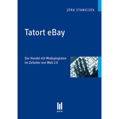 Tatort eBay, Taschenbuch von Jörg Staniczek, Akademische Verlagsgemeinschaft München, 978-3-86924-674-1