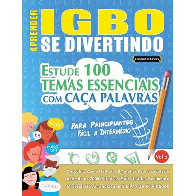 APRENDER IGBO SE DIVERTINDO! - PARA PRINCIPIANTES, Taschenbuch von Linguas Classics, Linguas Classics