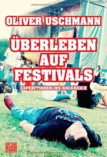 Oliver Uschmann - Überleben auf Festivals: Expeditionen ins Rockreich - Preis vom 14.10.2026 23:07:16 h