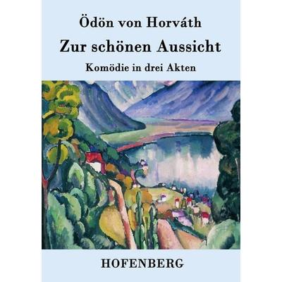 Zur schönen Aussicht, Taschenbuch von Ödön von Horváth, Hofenberg, 978-3-8430-7820-7