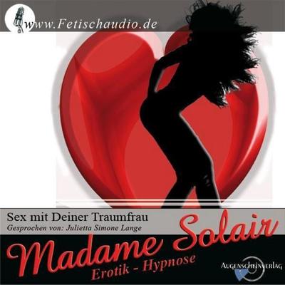 Sex mit Deiner Traumfrau - Madame Solair, Audio, 4056198051733