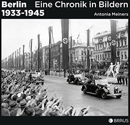 Antonia Meiners - Berlin 1933-1945: Eine Chronik in Bildern - Preis vom 11.10.2026 15:43:13 h