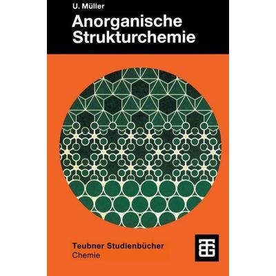 Anorganische Strukturchemie, Taschenbuch von Ulrich Müller, Vieweg & Teubner, 978-3-519-13512-8