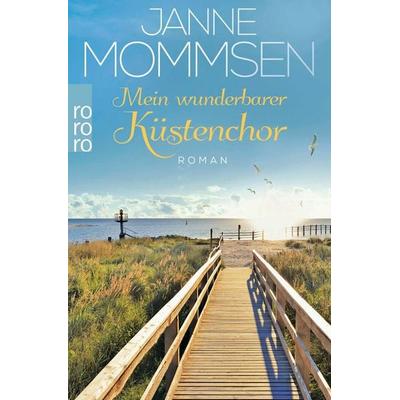 Mein wunderbarer Küstenchor, Taschenbuch von Janne Mommsen, Rowohlt Taschenbuch, 978-3-499-27444-2