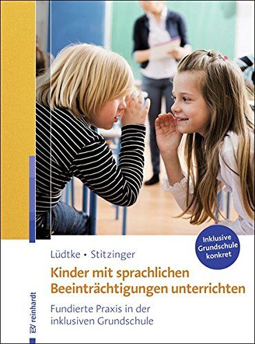 Lüdtke, Ulrike M. - Kinder mit sprachlichen Beeinträchtigungen unterrichten: Fundierte Praxis in der inklusiven Grundschule (Inklusive Grundschule konkret) - Preis vom 10.10.2026 11:48:34 h