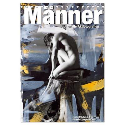 Männer - übermalte Aktfotografien (Tischkalender 2026 DIN A5 hoch), CALVENDO Monatskalender