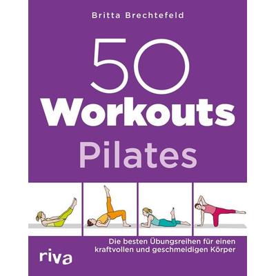 50 Workouts – Pilates, Taschenbuch von Britta Brechtefeld, Riva