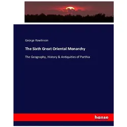 The Sixth Great Oriental Monarchy, Fachbücher von George Rawlinson