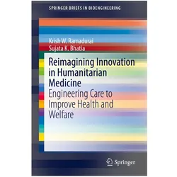 Reimagining Innovation in Humanitarian Medicine, Fachbücher von Sujata K. Bhatia, Krish W. Ramadurai, Sujata K Bhatia, Krish W Ramadurai