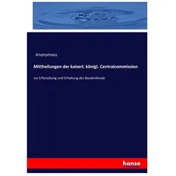 Mittheilungen der kaiserl. königl. Centralcommission, Fachbücher von Anonymous, Anonym