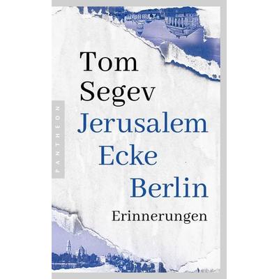 Jerusalem Ecke Berlin, Taschenbuch von Tom Segev, Pantheon, 978-3-570-55511-8