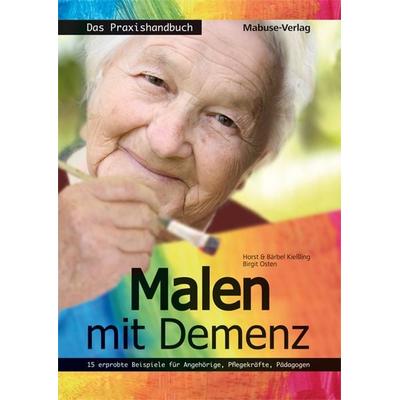 Malen mit Demenz – das Praxishandbuch, Taschenbuch von Horst Kiessling,Bärbel Kiessling,Birgit Osten, Mabuse, 978-3-86321-180-6