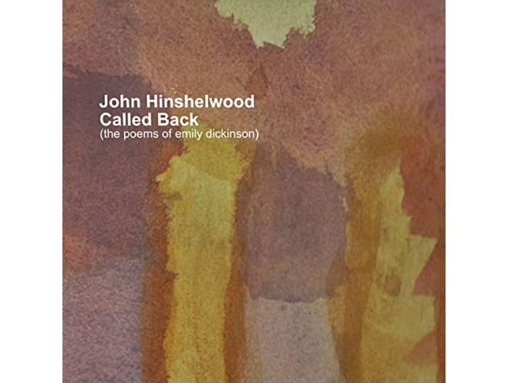 John Hinshelwood: Called Back - The Poems Of Emily Dickinson [CD]