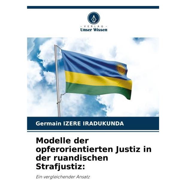 Umbreit Modelle der opferorientierten Justiz in der ruandischen Strafjustiz: (Deutsch, Softcover, Germain IZERE IRADUKUNDA) (69174598)