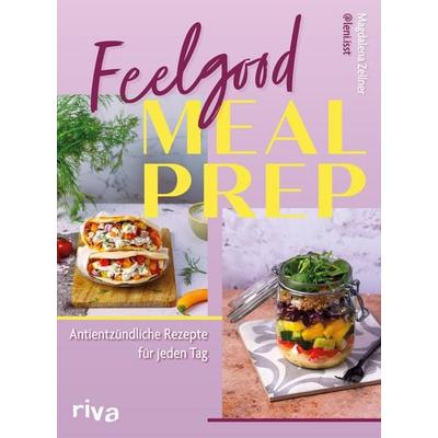 Feelgood Meal Prep, Gebundene Ausgabe von Magdalena Zellner, Riva, 978-3-7423-2989-9