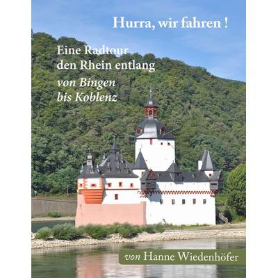Hurra, wir fahren!, Taschenbuch von Hanne Wiedenhöfer, BoD – Books on Demand, 978-3-7460-1498-2