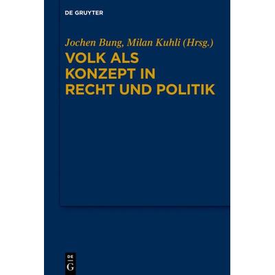Volk als Konzept in Recht und Politik, Gebundene Ausgabe von , De Gruyter, 978-3-11-059788-2