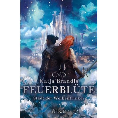 Feuerblüte – Stadt der Wolkentrinker, Gebundene Ausgabe von Katja Brandis, Fischer Sauerländer, 978-3-7373-4357-2