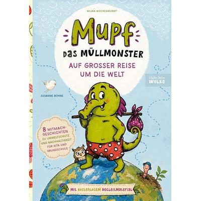 Mupf das Müllmonster auf großer Reise um die Welt, Taschenbuch von Susanne Bohne,Wilma Wochenwurm, BoD – Books on Demand, 978-3-695-74434-3