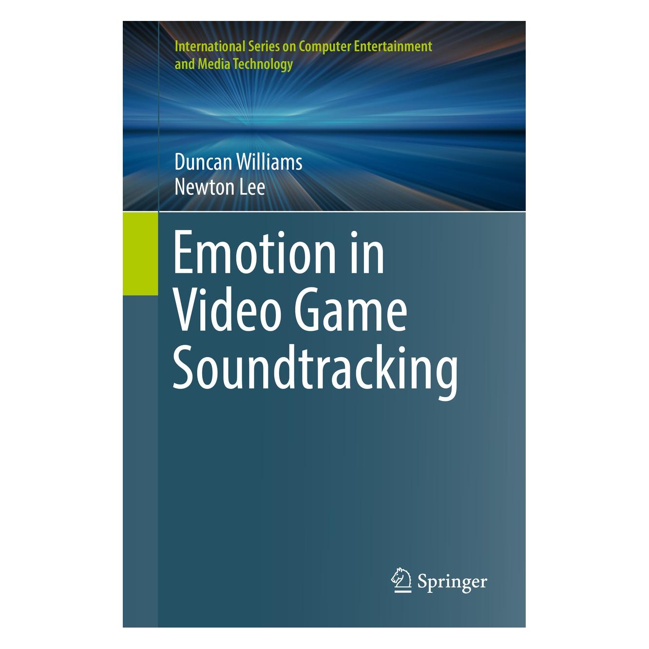 Springer Emotion in Video Game Soundtracking (Englisch, Hardcover, Duncan Williams, Newton Lee) (9783319722719)